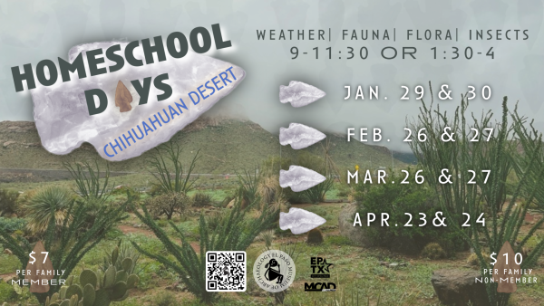 Homeschool Days Chihuahuan Desert: Weather, fauna, flora, and insects. Choose 9:30 or 1:30. Jan, Feb, Mar, Apr